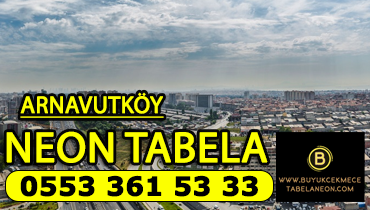 Arnavutköy tabela neon Servis