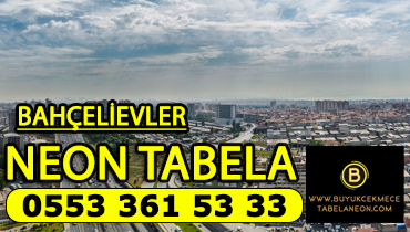 Bahçelievler tabela neon Servis